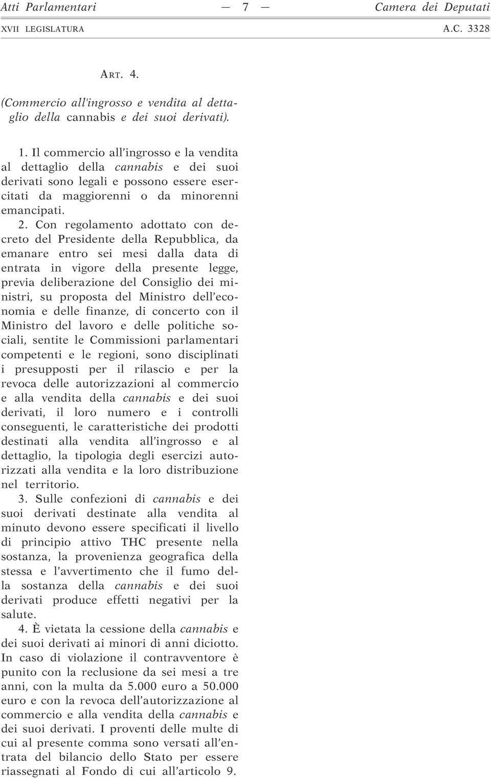 Con regolamento adottato con decreto del Presidente della Repubblica, da emanare entro sei mesi dalla data di entrata in vigore della presente legge, previa deliberazione del Consiglio dei ministri,