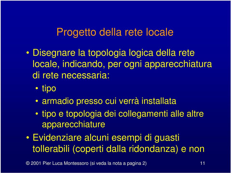 topologia dei collegamenti alle altre apparecchiature Evidenziare alcuni esempi di guasti