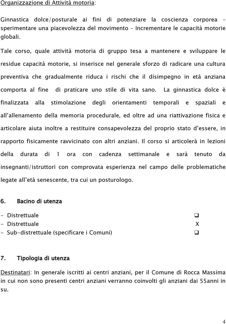 rischi che il disimpegno in età anziana comporta al fine di praticare uno stile di vita sano.