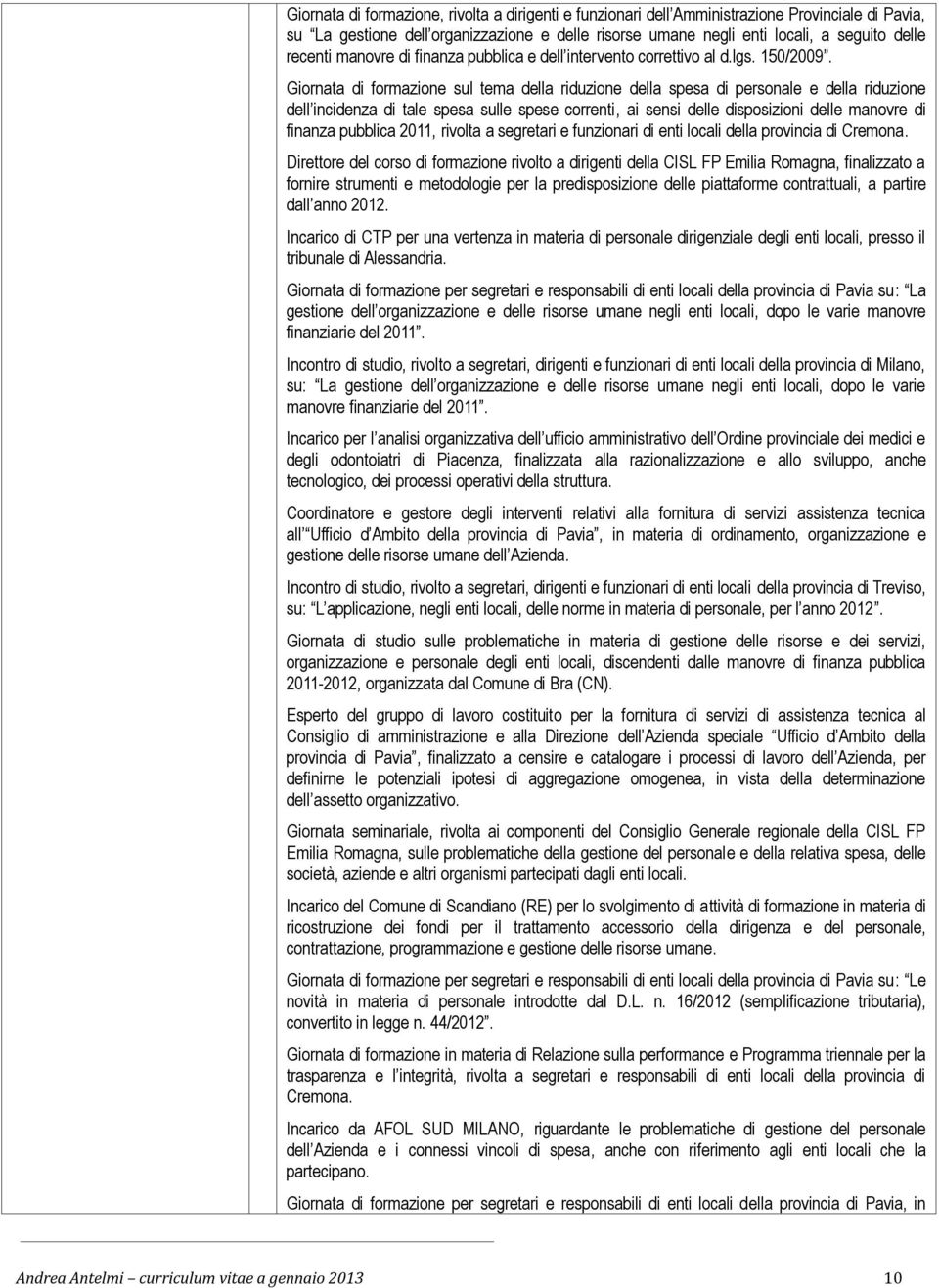 Giornata di formazione sul tema della riduzione della spesa di personale e della riduzione dell incidenza di tale spesa sulle spese correnti, ai sensi delle disposizioni delle manovre di finanza