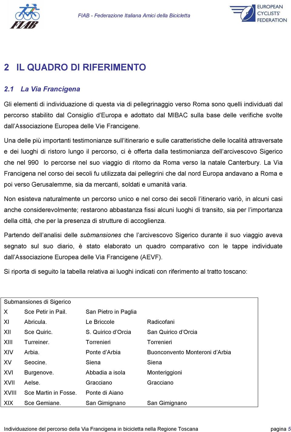 delle verifiche svolte dall Associazione Europea delle Vie Francigene.