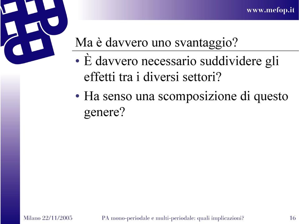 settor? Ha senso una scomposzone d questo genere?