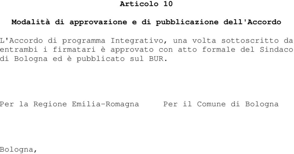 firmatari è approvato con atto formale del Sindaco di Bologna ed è