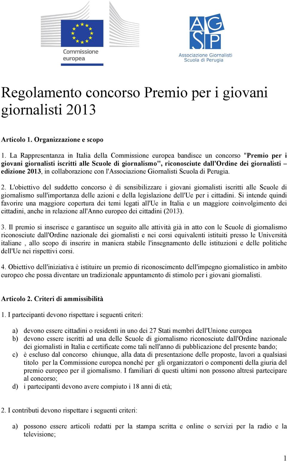 2013, in collaborazione con l'associazione Giornalisti Scuola di Perugia. 2.