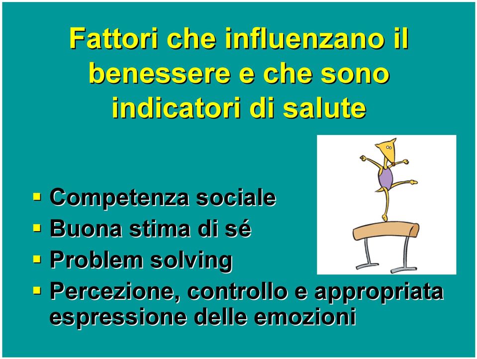 Buona stima di sé Problem solving Percezione,