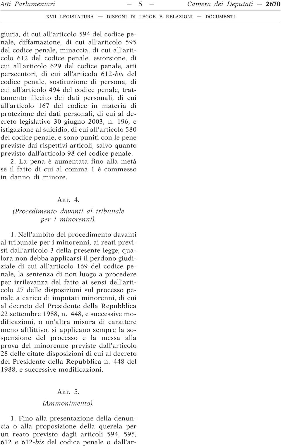 trattamento illecito dei dati personali, di cui all articolo 167 del codice in materia di protezione dei dati personali, di cui al decreto legislativo 30 giugno 2003, n.