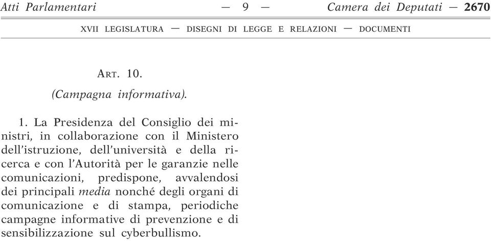 La Presidenza del Consiglio dei ministri, in collaborazione con il Ministero dell istruzione, dell università