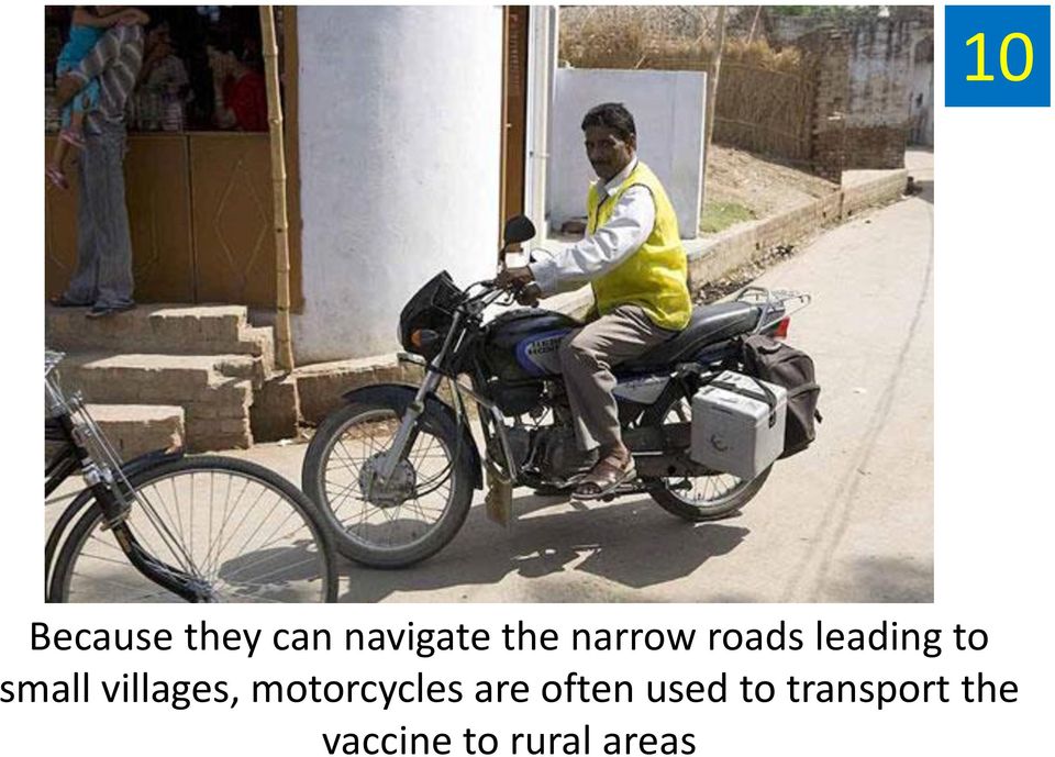 villages, motorcycles are often