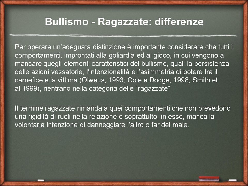 tra il carnefice e la vittima (Olweus, 1993; Coie e Dodge, 1998; Smith et al.