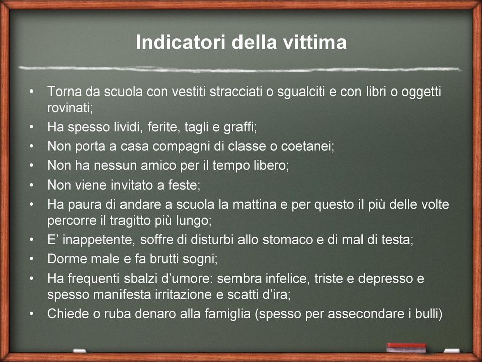 il più delle volte percorre il tragitto più lungo; E inappetente, soffre di disturbi allo stomaco e di mal di testa; Dorme male e fa brutti sogni; Ha frequenti