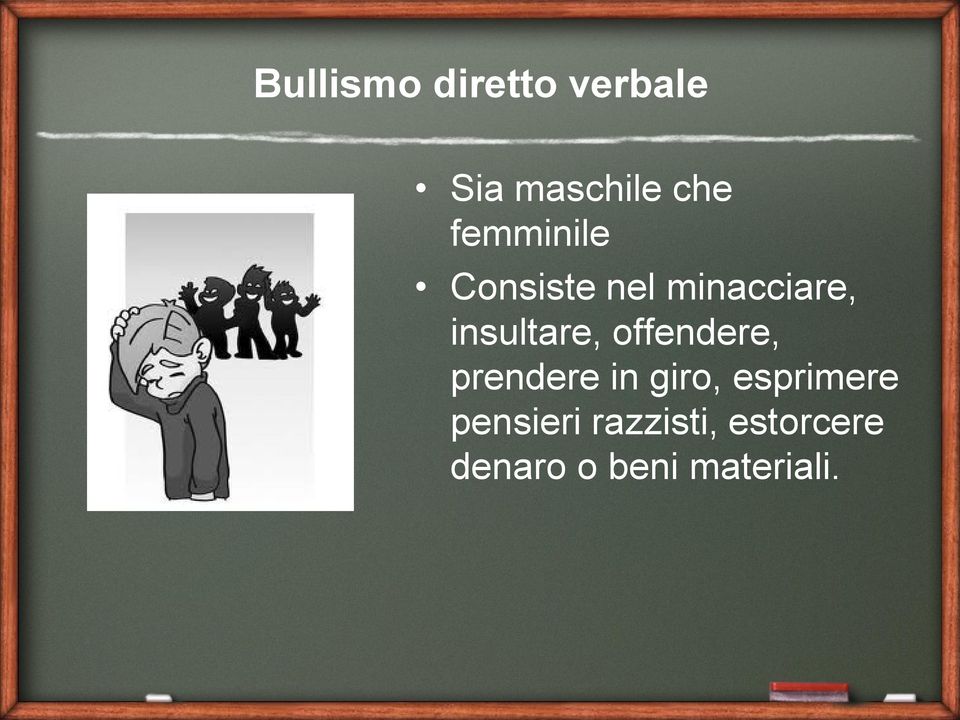 insultare, offendere, prendere in giro,