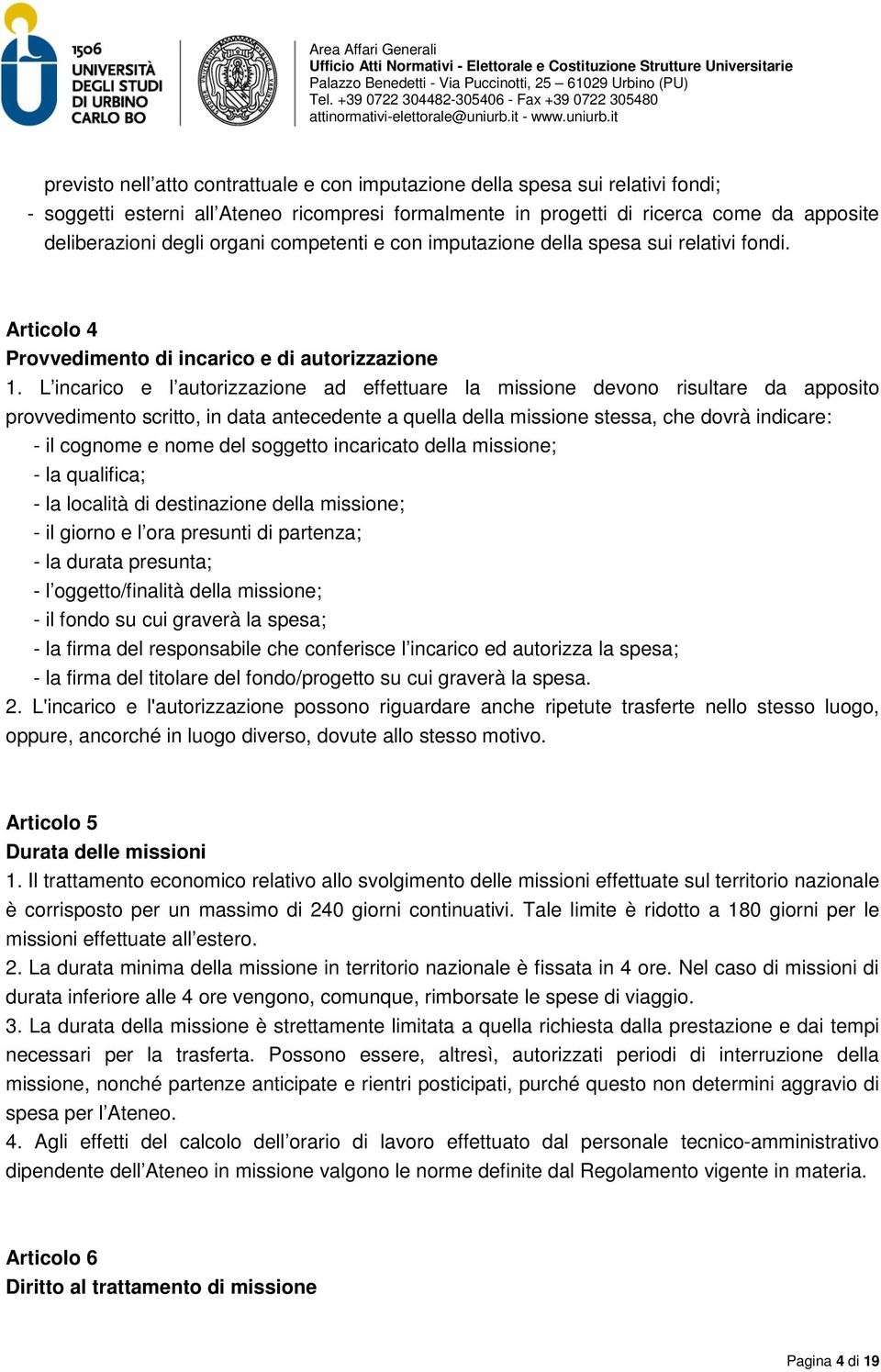 relativi fondi. rticolo 4 Provvedimento di incarico e di autorizzazione 1.