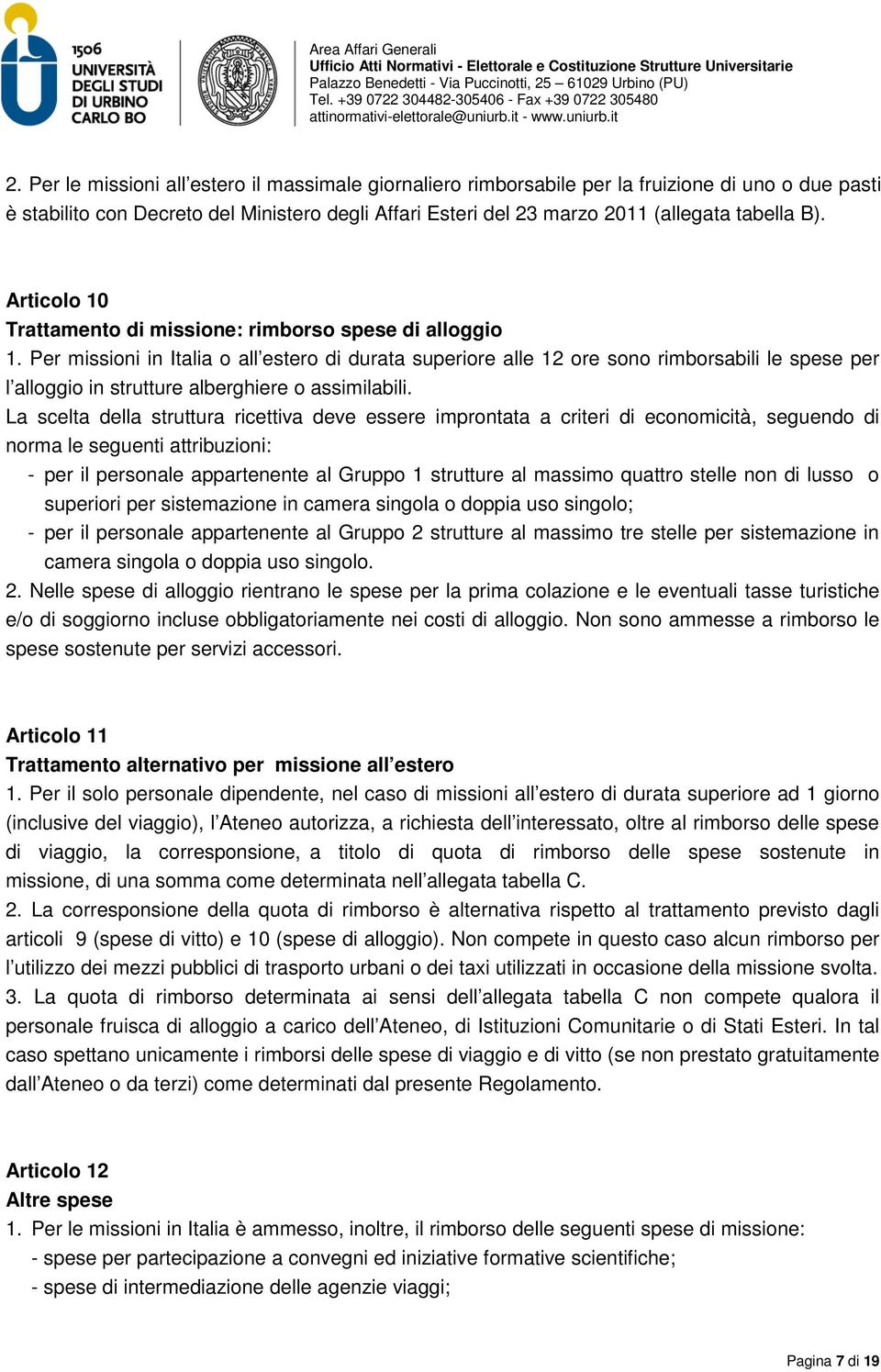 rticolo 10 Trattamento di missione: rimborso spese di alloggio 1.