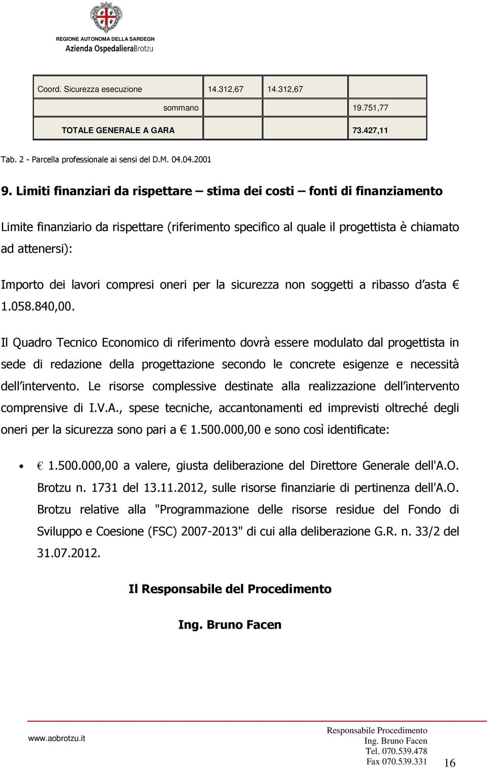 per la sicurezza nn sggetti a ribass d asta 1.058.840,00.