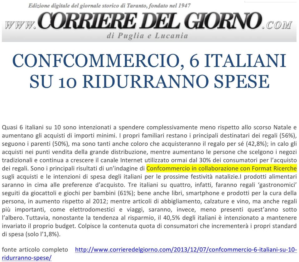 vendita della grande distribuzione, mentre aumentano le persone che scelgono i negozi tradizionali e continua a crescere il canale Internet utilizzato ormai dal 30% dei consumatori per l acquisto dei