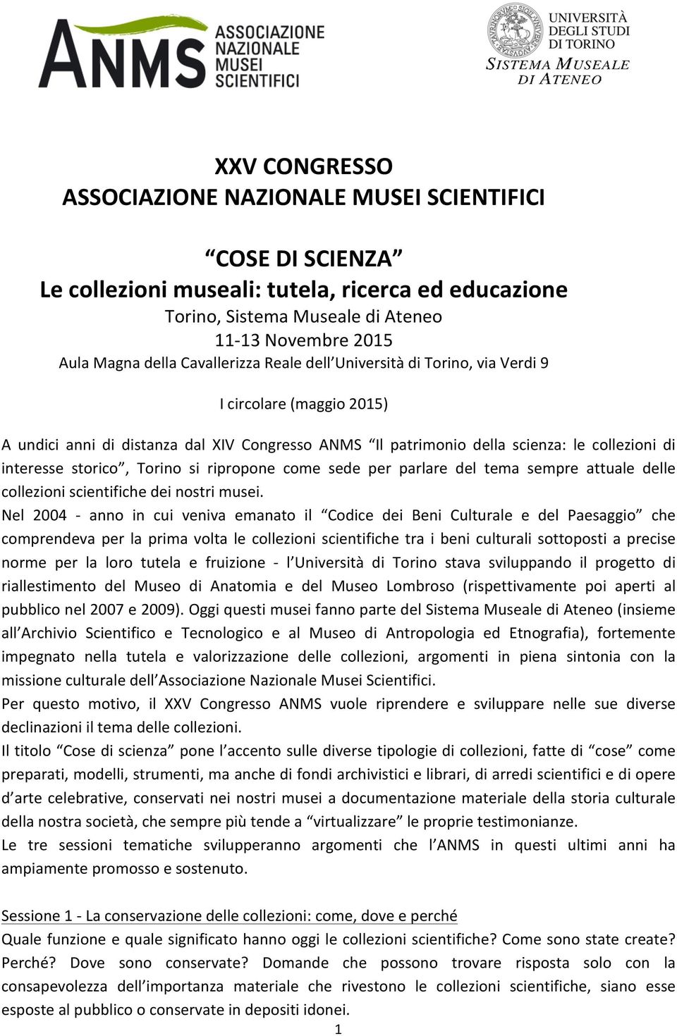 Torino si ripropone come sede per parlare del tema sempre attuale delle collezioni scientifiche dei nostri musei.