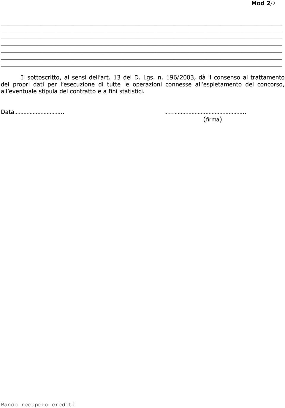 esecuzione di tutte le operazioni connesse all espletamento del