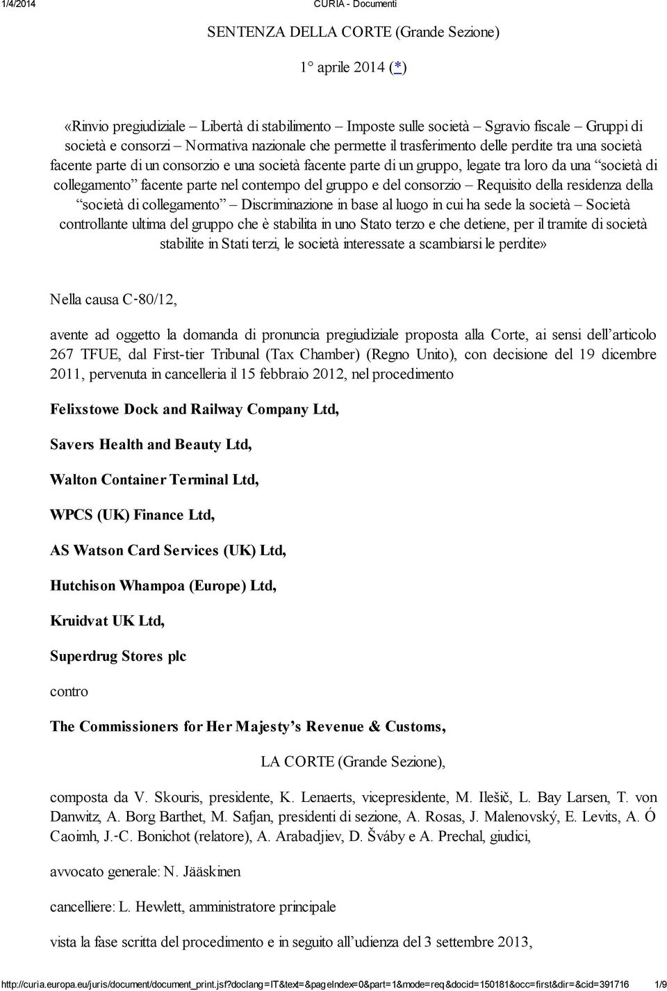 contempo del gruppo e del consorzio Requisito della residenza della società di collegamento Discriminazione in base al luogo in cui ha sede la società Società controllante ultima del gruppo che è