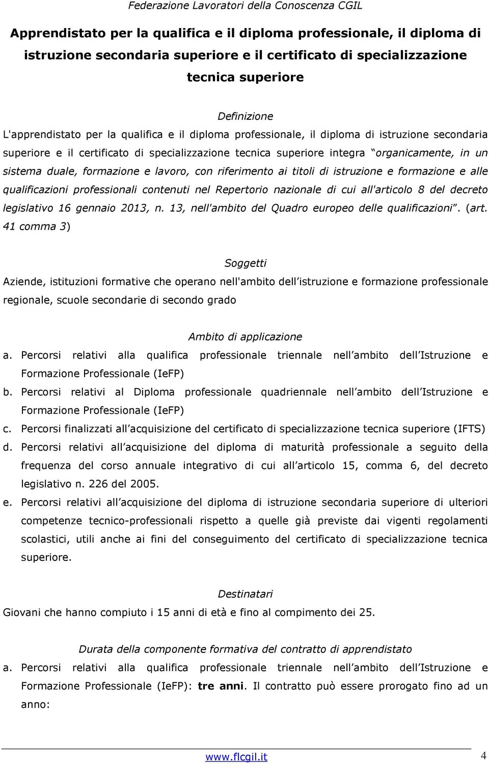 lavoro, con riferimento ai titoli di istruzione e formazione e alle qualificazioni professionali contenuti nel Repertorio nazionale di cui all'articolo 8 del decreto legislativo 16 gennaio 2013, n.