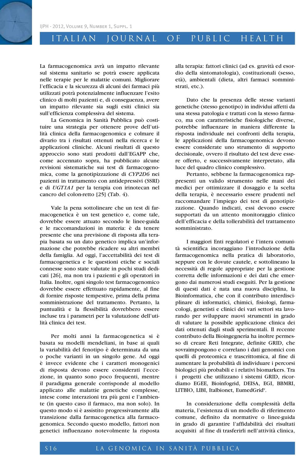 esiti clinici sia sull efficienza complessiva del sistema.