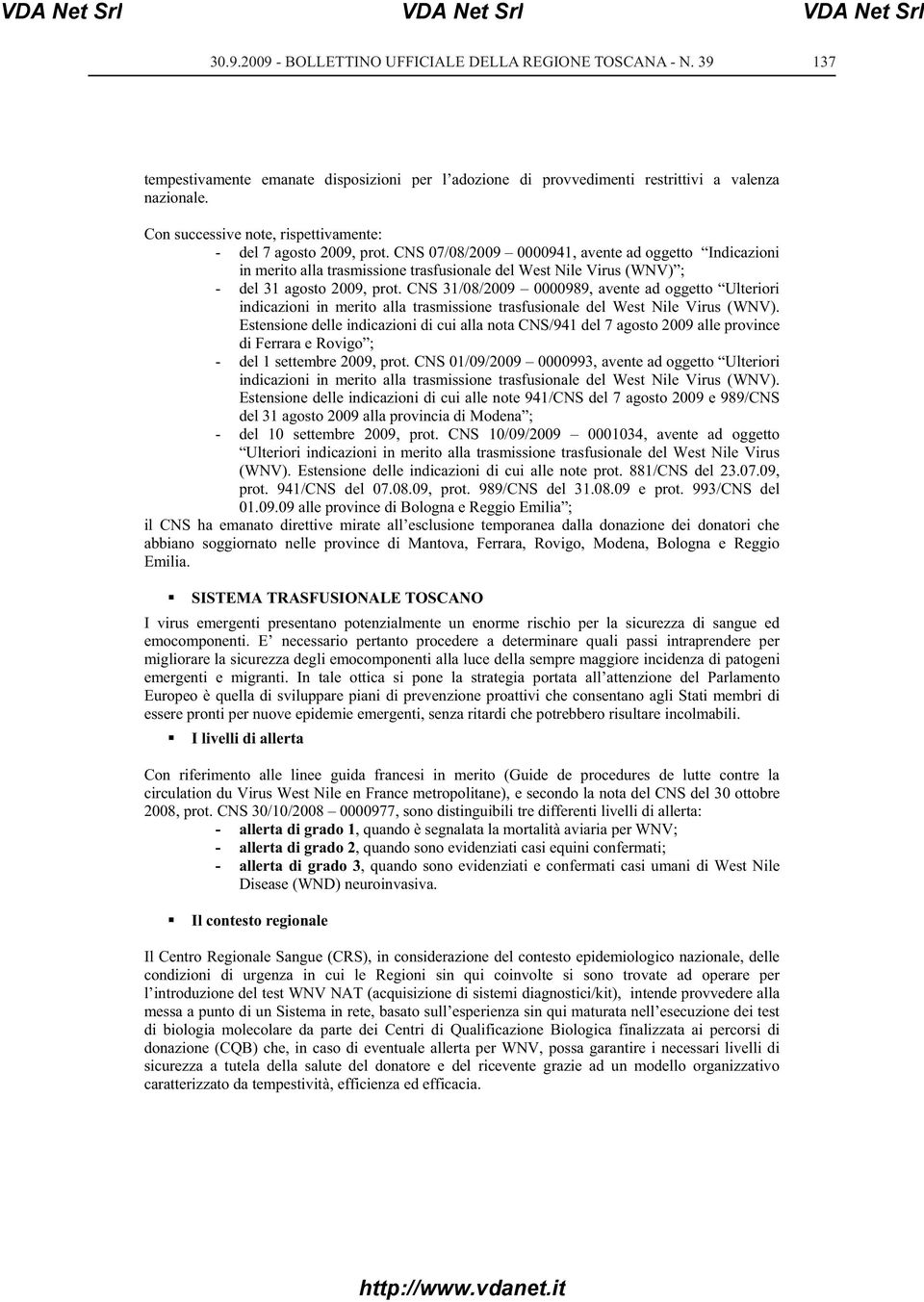 CNS 31/08/2009 0000989, avente ad oggetto Ulteriori indicazioni in merito alla trasmissione trasfusionale del West Nile Virus (WNV).