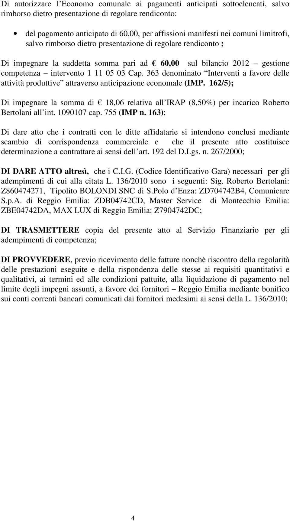 363 denominato Interventi a favore delle attività produttive attraverso anticipazione economale (IMP.