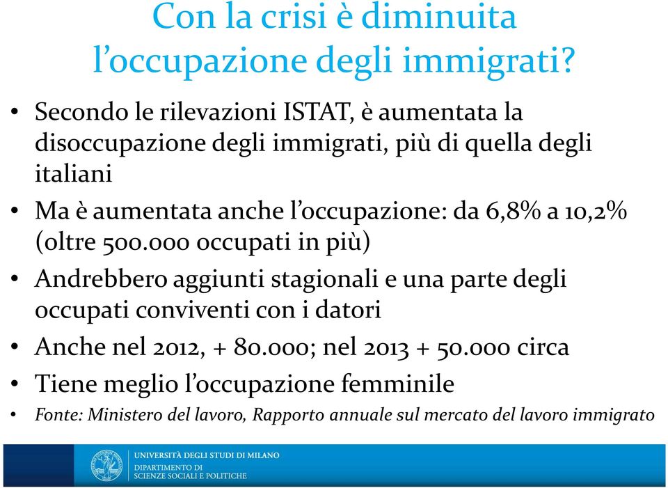 anche l occupazione: da 6,8% a 10,2% (oltre 500.