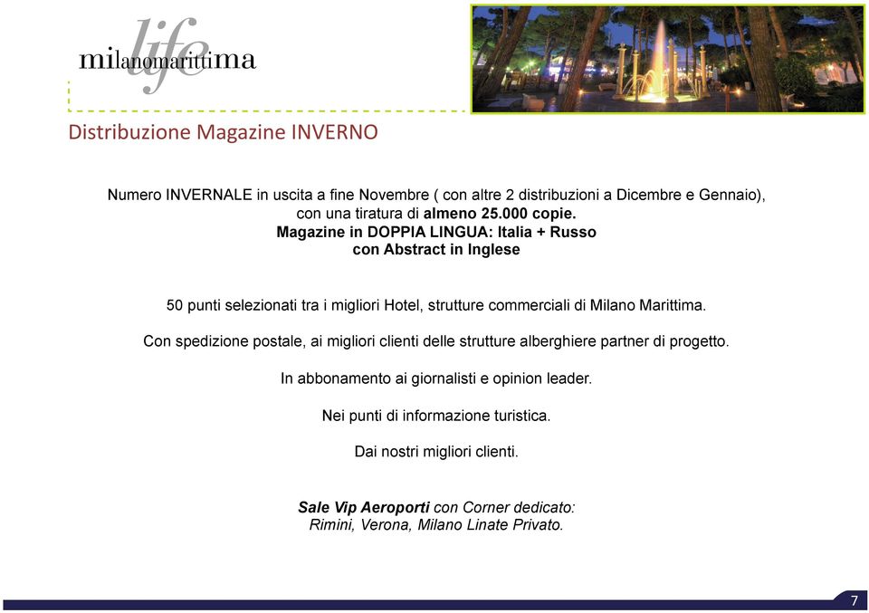 Magazine in DOPPIA LINGUA: Italia + Russo con Abstract in Inglese 50 punti selezionati tra i migliori Hotel, strutture commerciali di Milano Marittima.