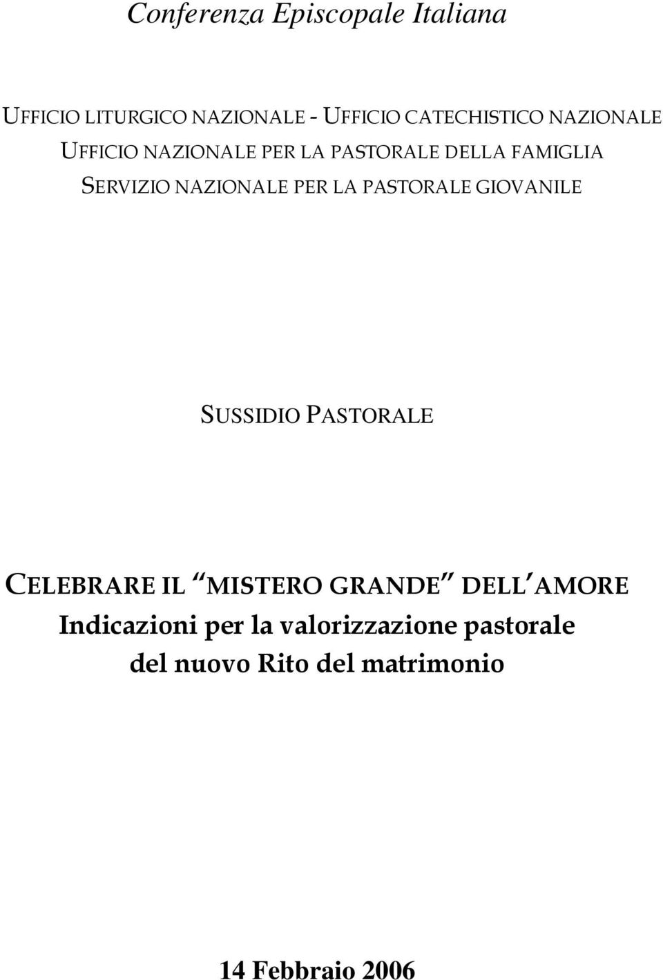 LA PASTORALE GIOVANILE SUSSIDIO PASTORALE CELEBRARE IL MISTERO GRANDE DELL AMORE