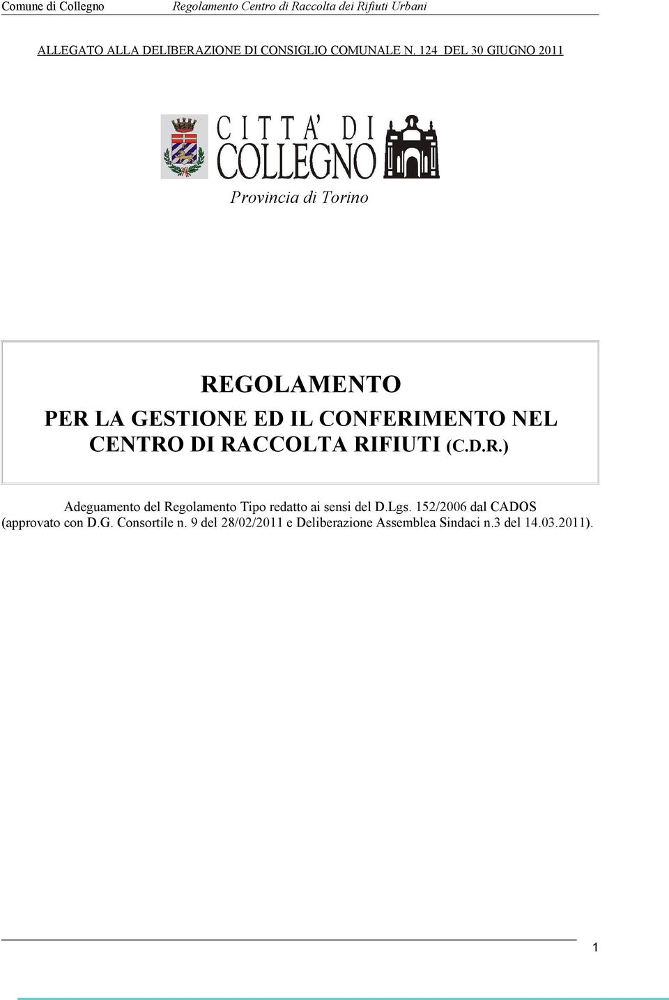 NEL CENTRO DI RACCOLTA RIFIUTI (C.D.R.) Adeguamento del Regolamento Tipo redatto ai sensi del D.