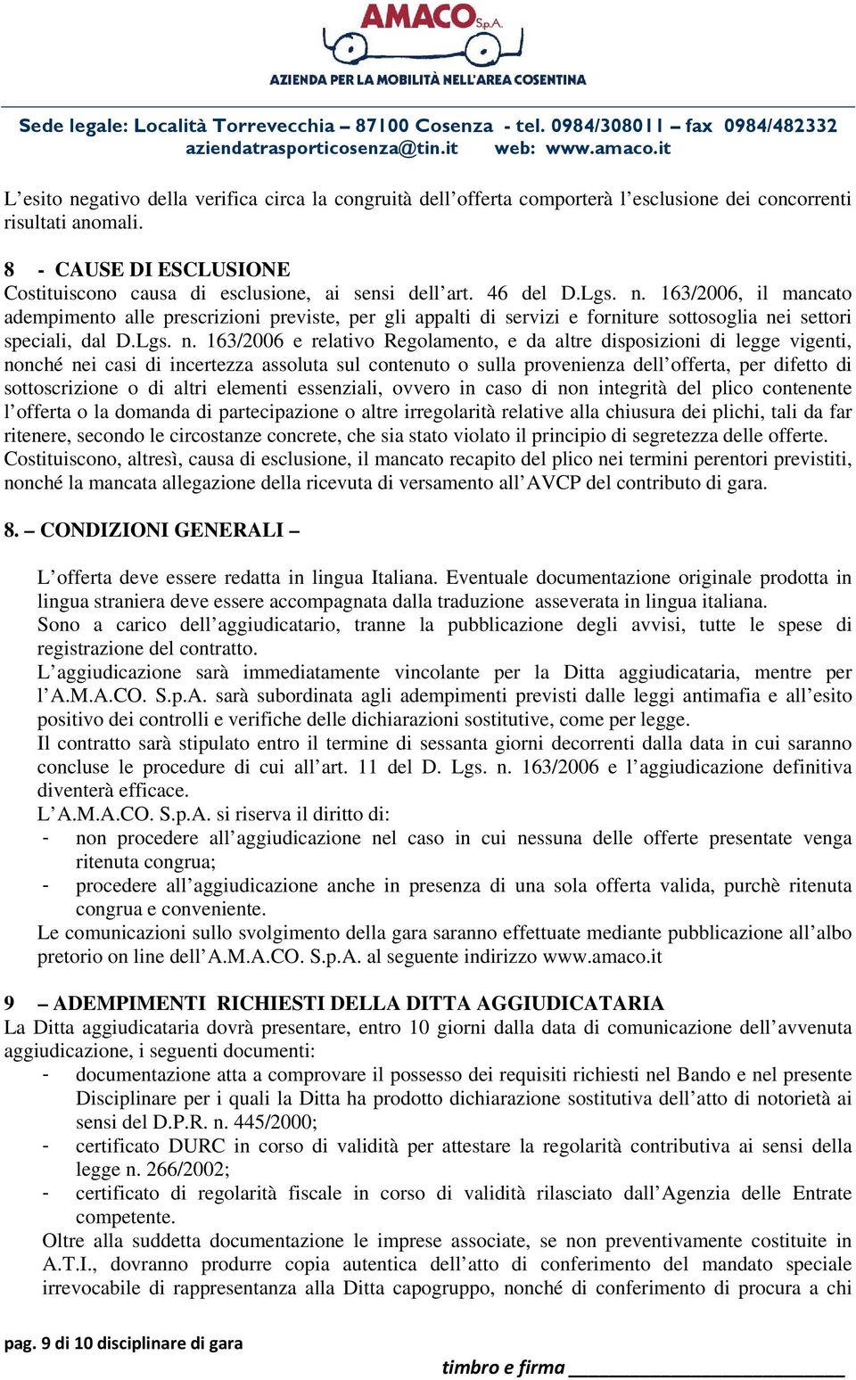 163/2006, il mancato adempimento alle prescrizioni previste, per gli appalti di servizi e forniture sottosoglia ne