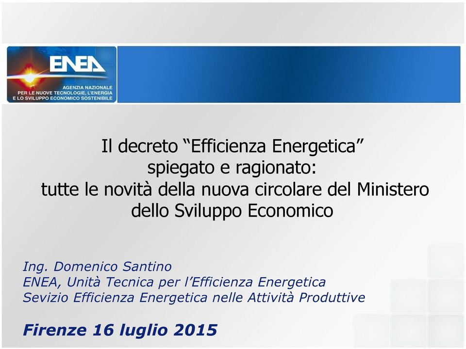 Ing. Domenico Santino ENEA, Unità Tecnica per l Efficienza Energetica