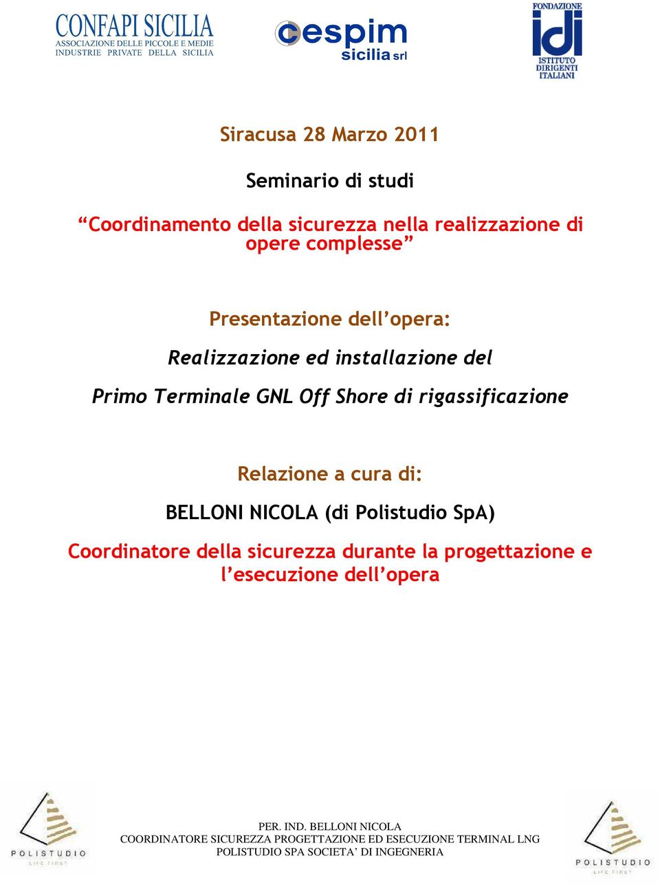 del Primo Terminale GNL Off Shore di rigassificazione Relazione a cura di: BELLONI NICOLA