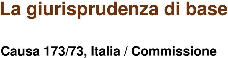 fiscale ordinario (la dottrina della comparabilità ) Distinzione tra misure intra-statali ex Art.li 107-108, & misure inter-statali ex Art.