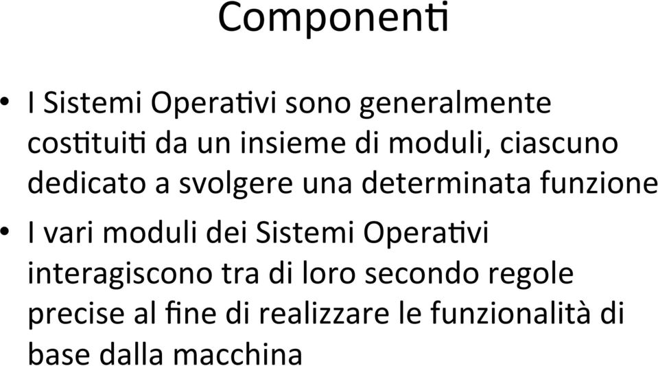 vari moduli dei Sistemi Opera,vi interagiscono tra di loro secondo