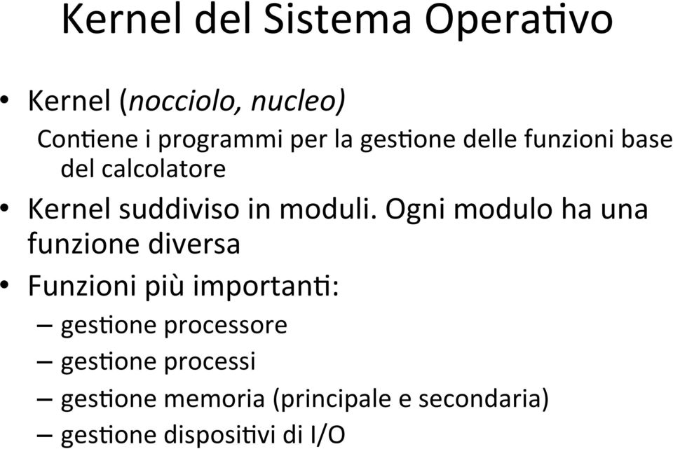 Ogni modulo ha una funzione diversa Funzioni più importan,: ges,one processore