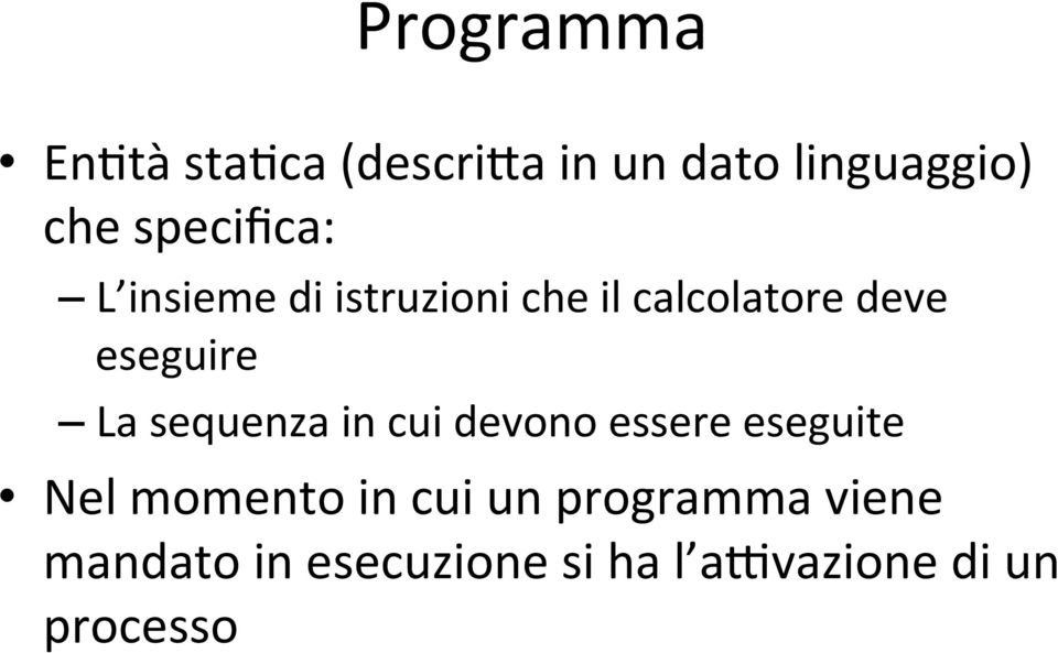 eseguire La sequenza in cui devono essere eseguite Nel momento in