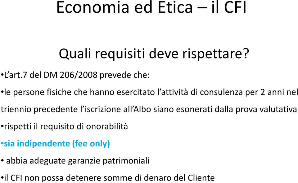 per 2 anni nel triennio precedente l iscrizione all Albo siano esonerati dalla prova valutativa