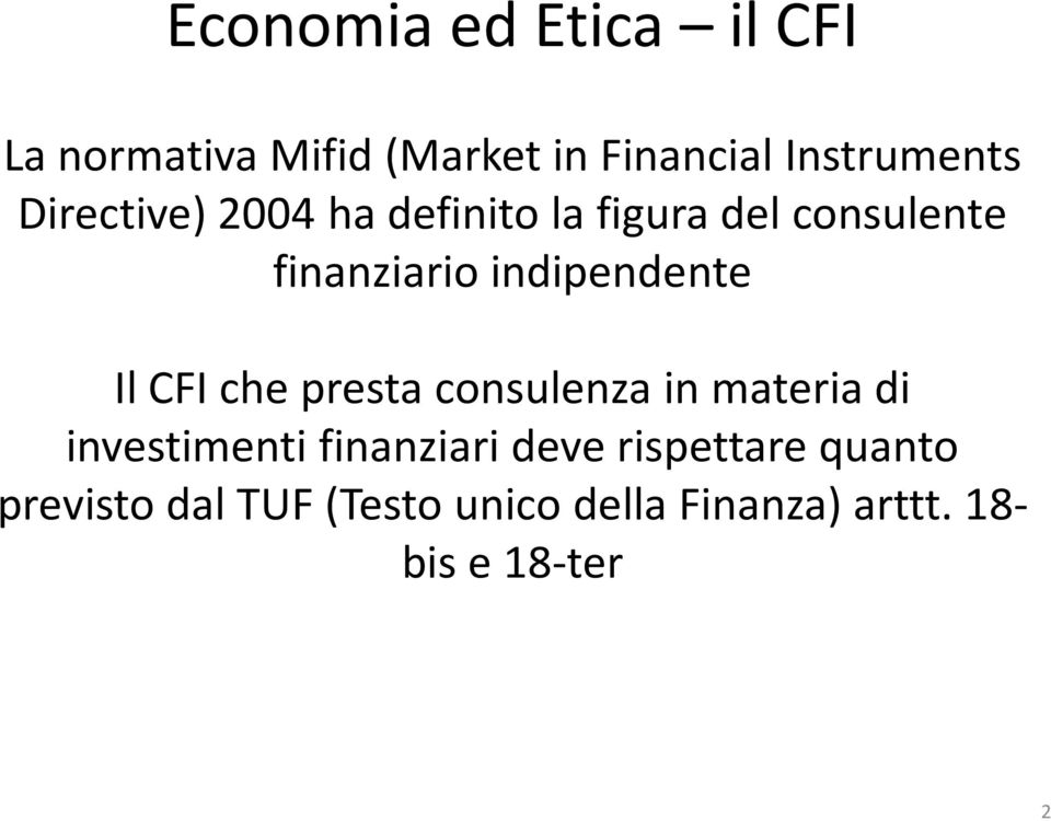 presta consulenza in materia di investimenti finanziari deve rispettare