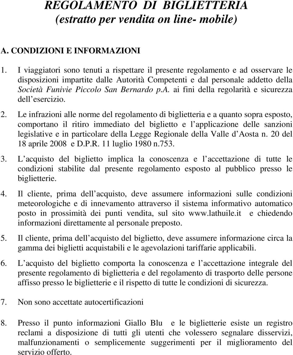 a. ai fini della regolarità e sicurezza dell esercizio. 2.