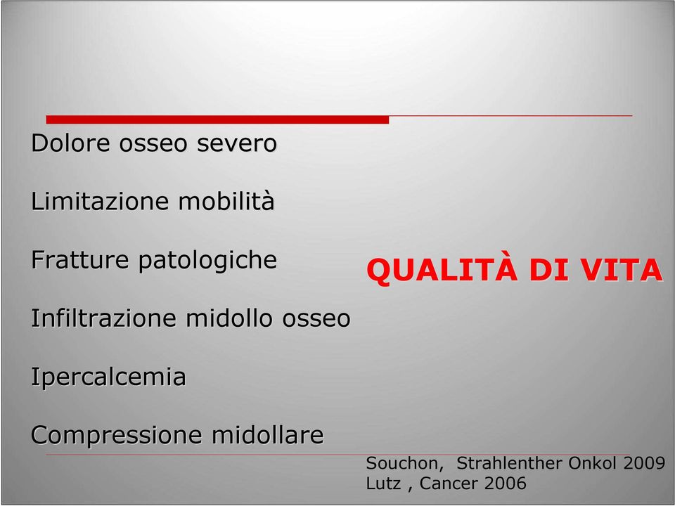 osseo QUALITÀ DI VITA Ipercalcemia Compressione