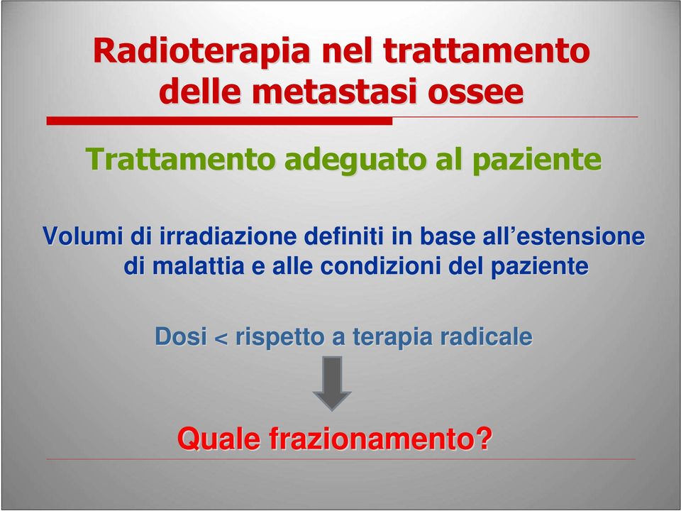 definiti in base all estensione di malattia e alle