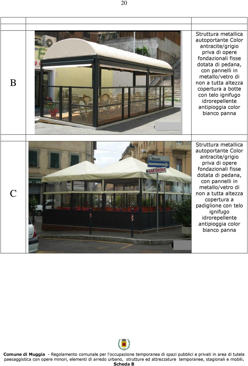 Struttura metallica autoportante Color antracite/grigio priva di opere fondazionali fisse dotata di pedana, con pannelli in