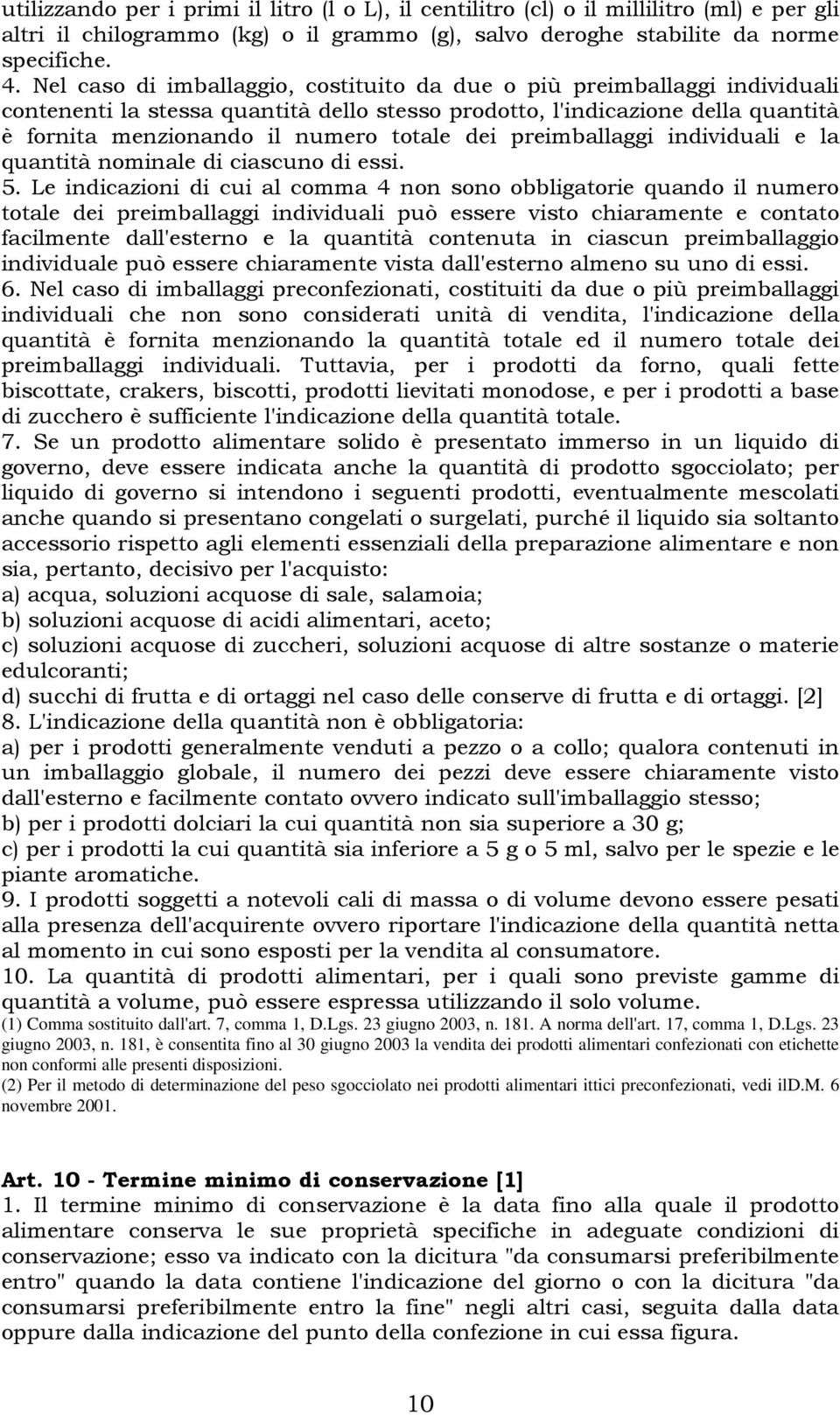 preimballaggi individuali e la quantità nominale di ciascuno di essi. 5.