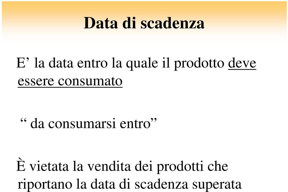 consumarsi entro È vietata la vendita dei