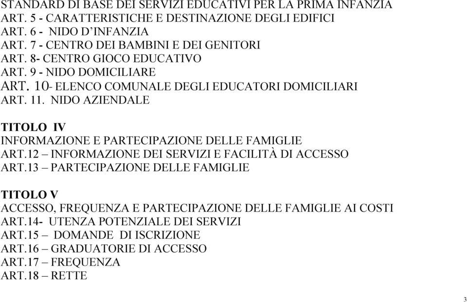 NIDO AZIENDALE TITOLO IV INFORMAZIONE E PARTECIPAZIONE DELLE FAMIGLIE ART.12 INFORMAZIONE DEI SERVIZI E FACILITÀ DI ACCESSO ART.