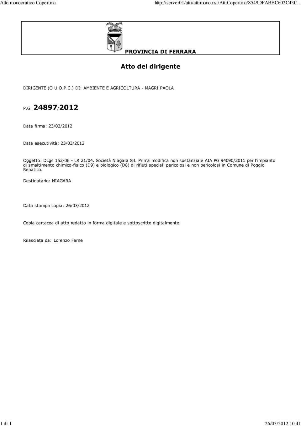 Prima modifica non sostanziale AIA PG 94090/2011 per l impianto di smaltimento chimico-fisico (D9) e biologico (D8) di rifiuti speciali pericolosi e non pericolosi in Comune