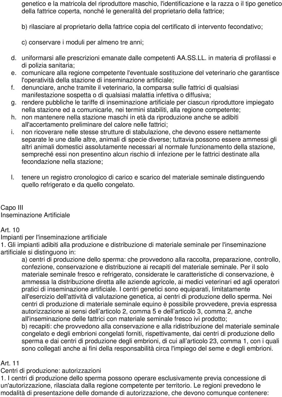 in materia di profilassi e di polizia sanitaria; e.