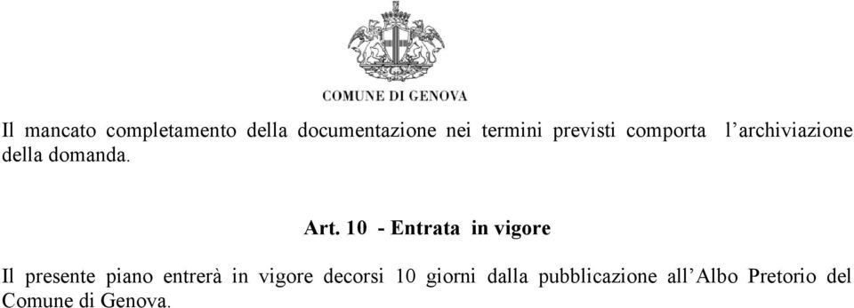 10 - Entrata in vigore Il presente piano entrerà in vigore