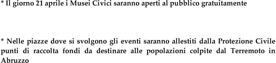 eventi saranno allestiti dalla Protezione Civile punti di